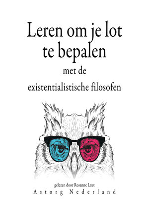 cover image of Leren om je lot te bepalen met de existentialistische filosofen...